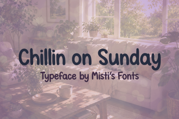 Chillin on Sunday: The Font That Feels Like a Lazy Weekend