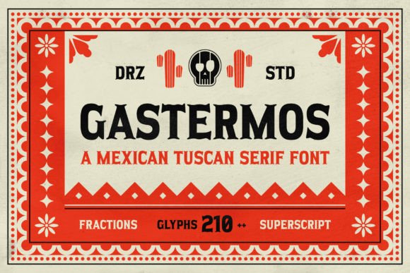 Gastermos: Where Mexican Heritage Meets Tuscan Serif Elegance